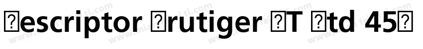 Descriptor Frutiger LT Std 45Ligth字体转换